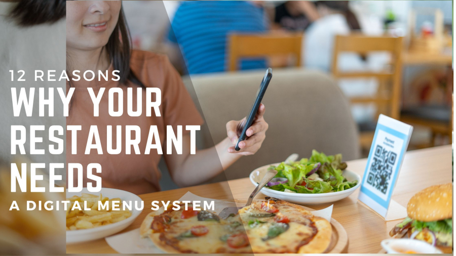 12 Reasons Why Your Restaurant Needs A Digital Menu System